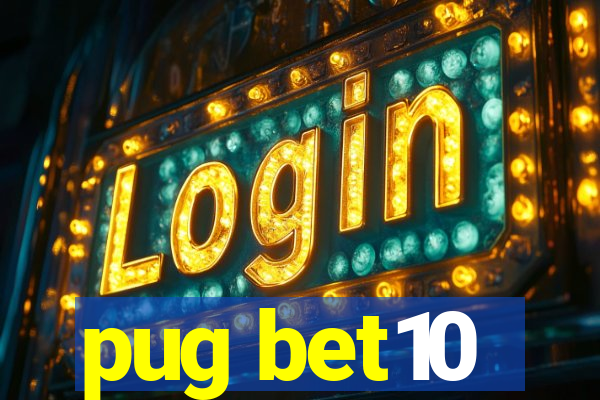 pug bet10